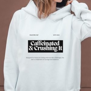 Caffeinated & Crushing It – Coffee Lover T-Shirt