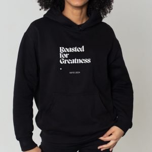 Roasted for Greatness – Coffee Lover T-Shirt
